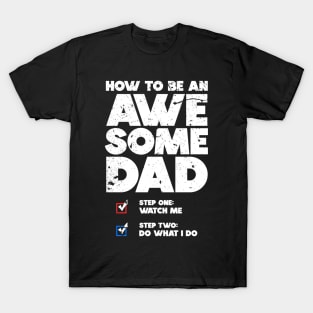 How To Be An Awesome Dad T-Shirt